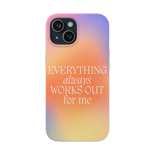 Everything Always Works Out for Me iPhone Case