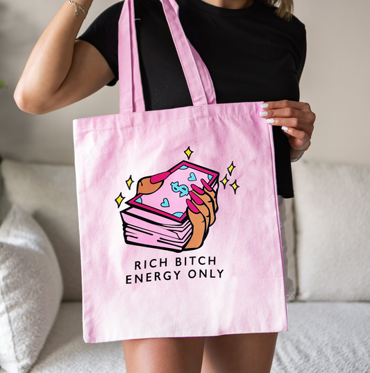 Rich Bitch Energy Only Tote Bag